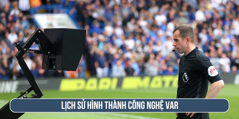 Quá trình hình thành và đưa VAR vào sử dụng