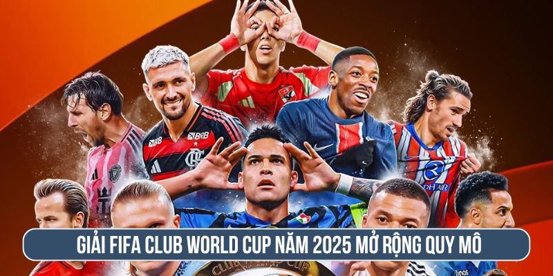 Giải Fifa Club World Cup mở rộng quy mô
