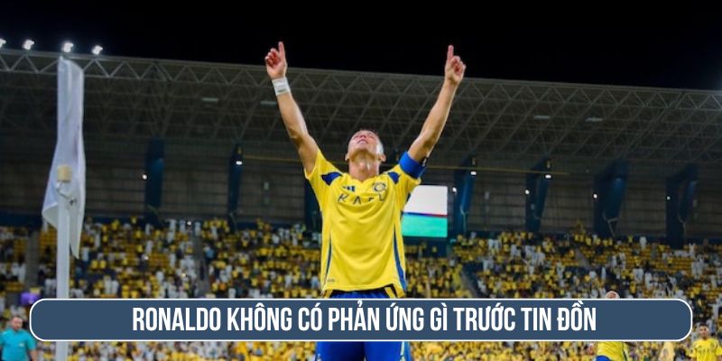 Ronaldo không có phản ứng nào trước tin FIFA cấm ăn mừng siu