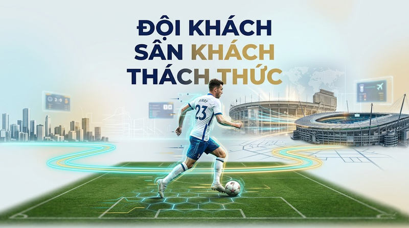 Giải thích thuật ngữ Away trong bóng đá là gì