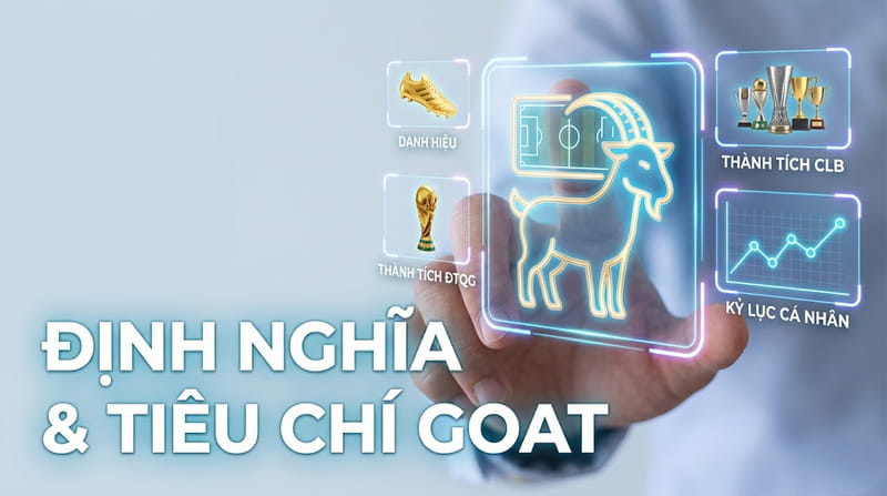 Có nhiều tiêu chí để được gọi là The GOAT trong bóng đá