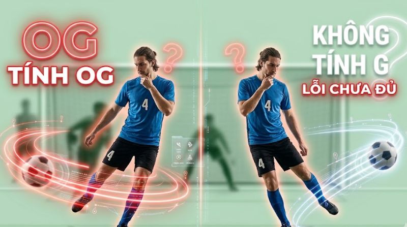 Nên nhận biết khi nào tính OG khi nào không tính OG
