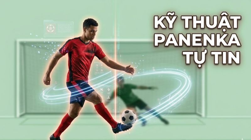 Panenka là gì? Hướng dẫn kỹ thuật sút penalty kiểu Panenka chi tiết