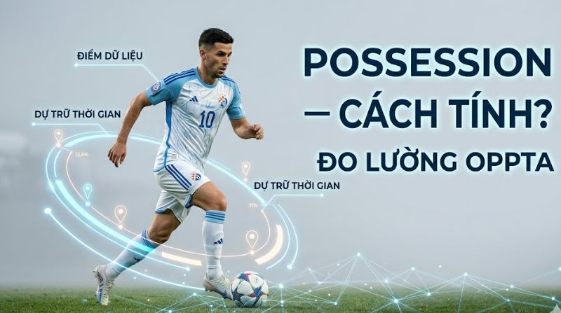 Các phương pháp tính possession rất đa dạng