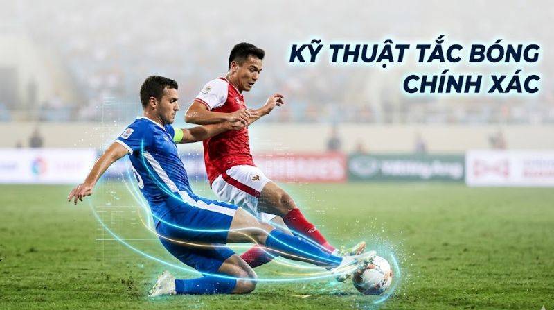 Tắc bóng là gì? Cách sử dụng kỹ thuật tackle trong bóng đá chuẩn
