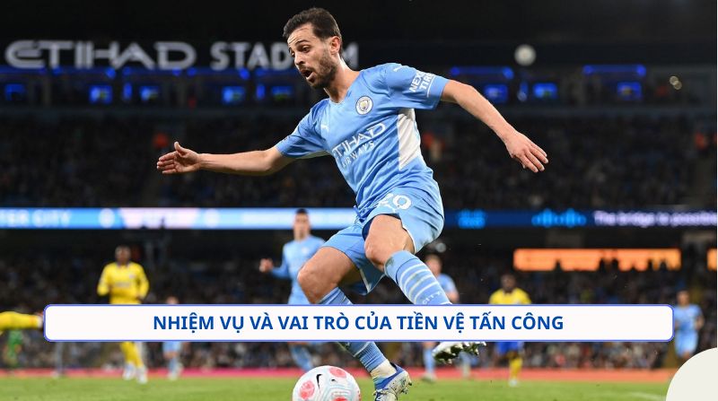 Tiền vệ tấn công có nhiệm vụ kiến tjao và phòng ngự