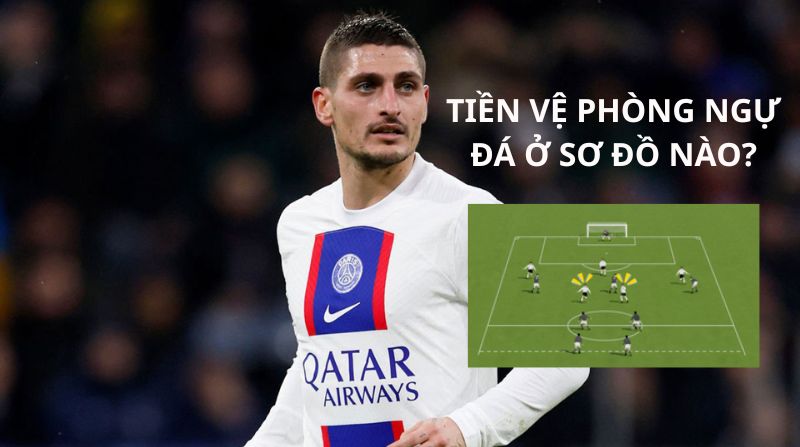 tiền vệ phòng ngự là vị trí nào