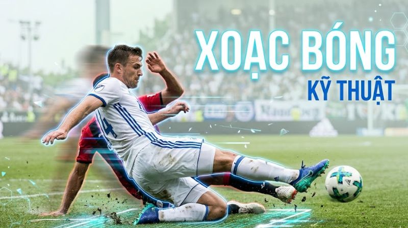 Xoạc bóng là gì? Cạch thực hiện kỹ thuật tackle chuyên nghiệp
