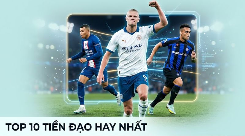 Tổng hợp các tiền đạo hay nhất thế giới